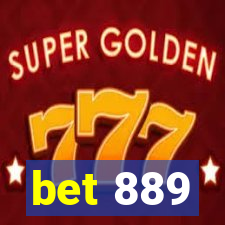 bet 889